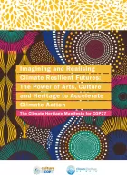 Imagining and Realising Climate Resilient Futures: The Power of Arts, Culture and Heritage to Accelerate Climate Action