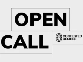 Text saying 'open call Contested Desires' in boxes. 